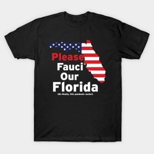 Please Fauci our Florida T-Shirt